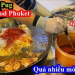 Street Food Phuket – Khoa Pug Bất Ngờ Với Cảnh Tượng Ăn Chơi Ở Phuket – Food Tour Thailand 2020
