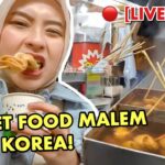 [LIVE] 🔴 JAJAN MALEM STREET FOOD KOREA 🇰🇷 KE TOKO TANPA PENJAGA! ADA YANG NYURI GAK YA?! 😱