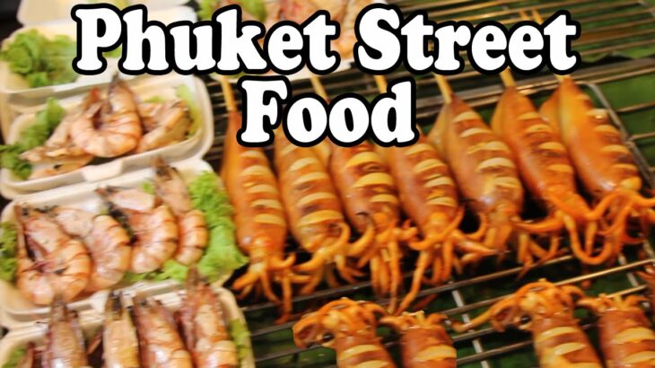 Phuket Street Food: Thai Street Food at Phuket Markets. Phuket Thailand Street Food Guide