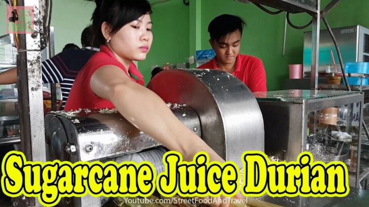 Street Food Vietnam 2017 – Sugarcane Juice Durian – Nuoc Mia Sau Rieng – Khoai Mi Hap Nuoc Cot Dua