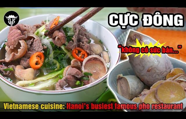 Hanoi food | Phở Tái Pín giòn sần sật – cuối tuần quá đông bỏ bớt thứ này không bán – Vietnamese Pho